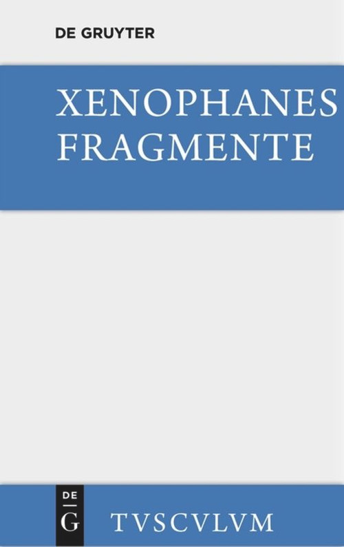Die Fragmente (German Edition) by Xenophanes, Ernst Heitsch, 9783110360431