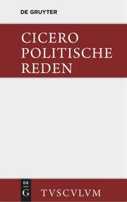 Marcus Tullius Cicero: Die politischen Reden. Band 1 (German Edition) by Cicero, 9783110360899