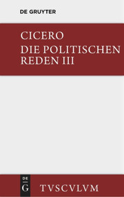 Marcus Tullius Cicero: Die politischen Reden. Band 3 (German Edition) by Cicero, 9783110360936