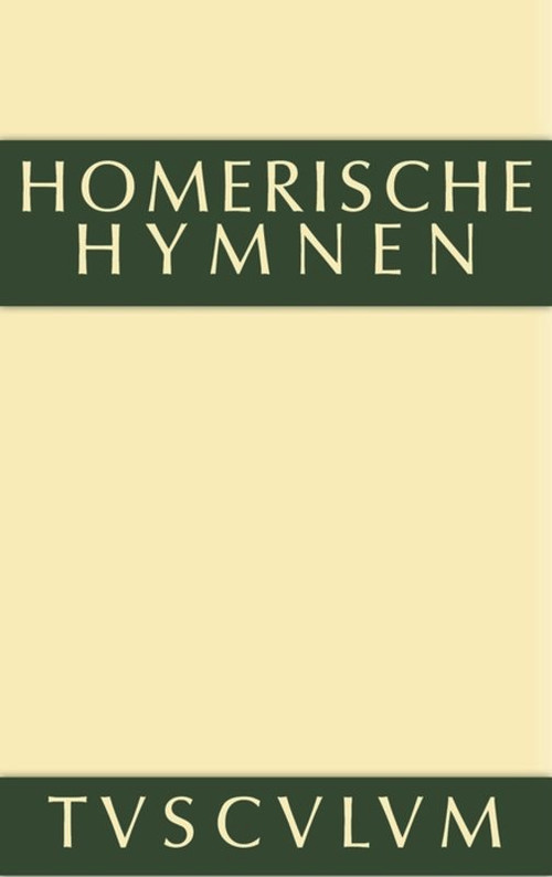 Homerische Hymnen (German Edition) by Anton Weiher, Homerus, 9783110360974