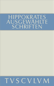 Ausgewählte Schriften (Griechisch - deutsch) (German Edition) - 9783110360981 by Hippokrates, Charlotte Schubert, Wolfgang Leschhorn, 9783110360981