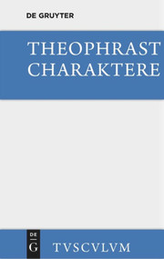Charaktere (Griechisch - deutsch) (German Edition) by Theophrastus, Wilhelm Plankl, 9783110361049