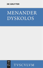 Dyskolos (Griechisch - deutsch) (German Edition) by Menander, Max Treu, 9783110361094