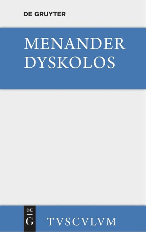 Dyskolos (Griechisch - deutsch) (German Edition) by Menander, Max Treu, 9783110361094