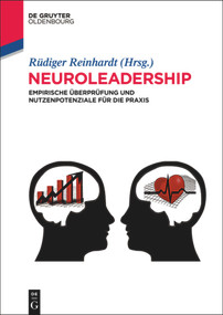 Neuroleadership (Empirische Überprüfung und Nutzenpotenziale für die Praxis) (German Edition) by Rüdiger Reinhardt, 9783110362695