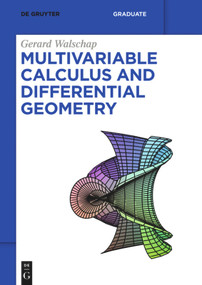 Multivariable Calculus and Differential Geometry by Gerard Walschap, 9783110369496