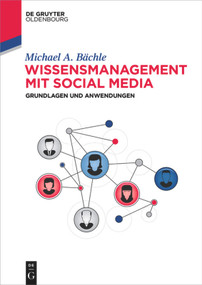 Wissensmanagement mit Social Media (Grundlagen und Anwendungen) (German Edition) by Michael Bächle, 9783110374933
