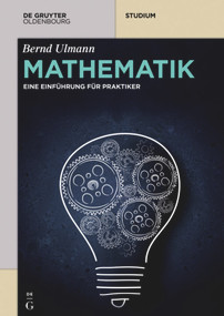 Mathematik (Eine Einführung für Praktiker) (German Edition) by Bernd Ulmann, 9783110375114