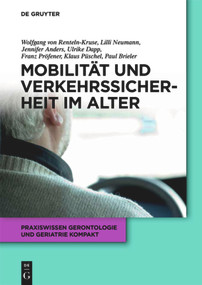 Mobilität und Verkehrssicherheit im Alter (German Edition) by Wolfgang von Renteln-Kruse, Ulrike Dapp, Lilli Neumann, Jennifer Anders, Franz Pröfener, Paul Brieler, Klaus Püschel, 9783110377262