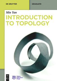 Introduction to Topology by Min Yan, Higher Education Press Ltd. Comp., 9783110378153