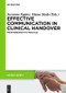 Effective Communication in Clinical Handover (From Research to Practice) by Suzanne Eggins, Diana Slade, Fiona Geddes, Oswald Sonntag, Mario Plebani, Phillip Della, Dorothy Jones, Edward Steward-Wynne, John Walsh, Nayia Cominos, Jon Jureidini, Christy Pirone, Jeannette McGregor, Marian Lee, Jacqui Bear, Bernadette Watson, Elizabeth Manias, 9783110378863