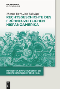 Rechtsgeschichte des frühneuzeitlichen Hispanoamerika (German Edition) by Thomas Duve, José Luis Egío, 9783110379730