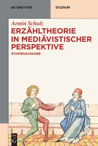Erzähltheorie in mediävistischer Perspektive (Studienausgabe) (German Edition) by Armin Schulz, Manuel Braun, Alexandra Dunkel, Jan-Dirk Müller, 9783110400144