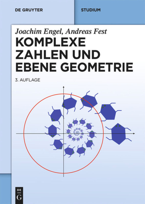 Komplexe Zahlen und ebene Geometrie (German Edition) by Joachim Engel, Andreas Fest, 9783110406863