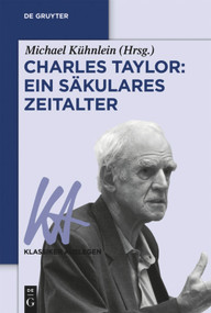 Charles Taylor: Ein säkulares Zeitalter (German Edition) by Michael Kühnlein, 9783110409390