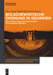 Bolschewistische Ordnung in Georgien (Der Große Terror in einer kleinen kaukasischen Republik) (German Edition) by Marc Junge, Bernd Bonwetsch, 9783110410297