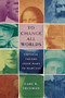 To Change All Worlds (Critical Theory from Marx to Marcuse) by Carl R. Trueman, 9781087754390