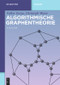 Algorithmische Graphentheorie (German Edition) by Volker Turau, Christoph Weyer, 9783110417272