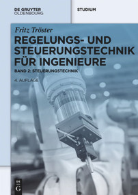 Regelungs- und Steuerungstechnik für Ingenieure (Band 2: Steuerungstechnik) (German Edition) by Fritz Tröster, 9783110417289