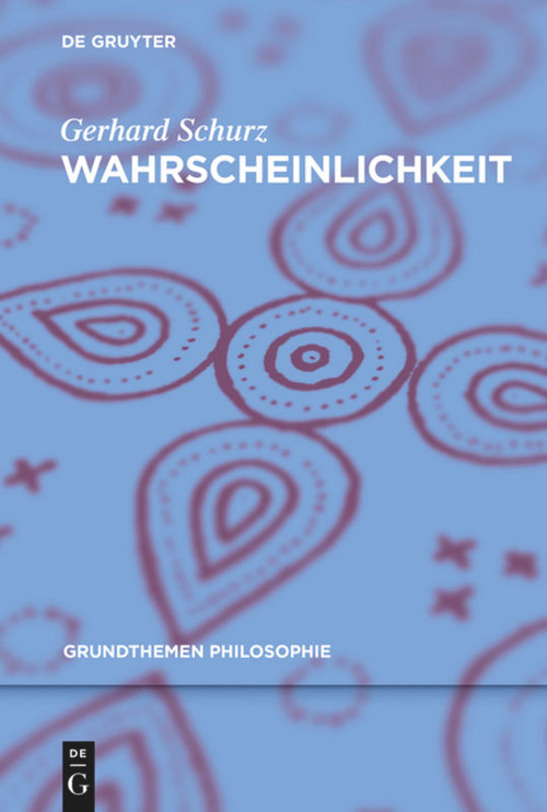 Wahrscheinlichkeit (German Edition) by Gerhard Schurz, 9783110425505