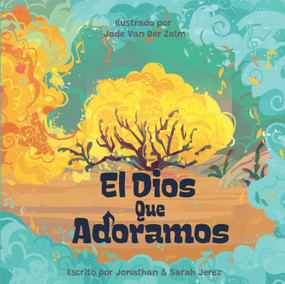 El Dios que adoramos (Spanish Edition) by Jonathan Jerez, Sarah Gonzalez (Jerez), Jade Van Der Zalm, 9781087787756