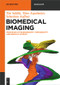 Biomedical Imaging (Principles of Radiography, Tomography and Medical Physics) by Tim Salditt, Timo Aspelmeier, Sebastian Aeffner, 9783110426687