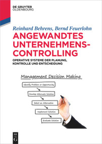 Angewandtes Unternehmenscontrolling (Operative Systeme der Planung, Kontrolle und Entscheidung) (German Edition) by Reinhard Behrens, Bernd Feuerlohn, 9783110427899