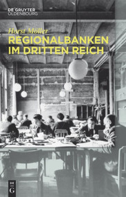 Regionalbanken im Dritten Reich (German Edition) by Horst Möller, 9783110431612
