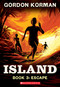 Escape (Island Trilogy, Book 3) - 9781546131823 by Gordon Korman, 9781546131823