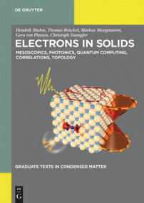 Electrons in Solids (Mesoscopics, Photonics, Quantum Computing, Correlations, Topology) by Hendrik Bluhm, Thomas Brückel, Markus Morgenstern, Gero Plessen, Christoph Stampfer, 9783110438314