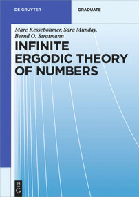 Infinite Ergodic Theory of Numbers by Marc Kesseböhmer, Sara Munday, Bernd Otto Stratmann, 9783110439410