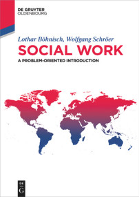 Social work (A problem-oriented introduction) by Lothar Böhnisch, Wolfgang Schröer, 9783110440119