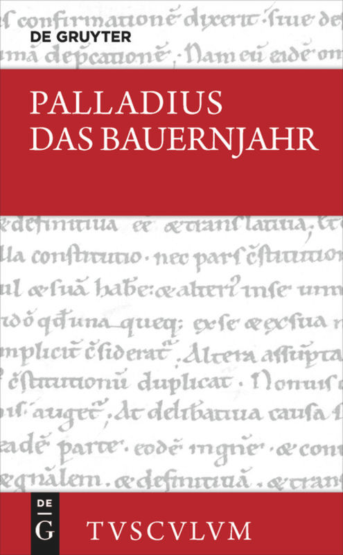 Das Bauernjahr (Lateinisch - deutsch) (German Edition) by Palladius, Kai Brodersen, 9783110440133