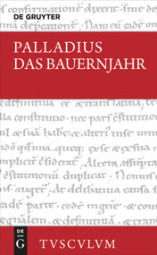 Das Bauernjahr (Lateinisch - deutsch) (German Edition) by Palladius, Kai Brodersen, 9783110440133