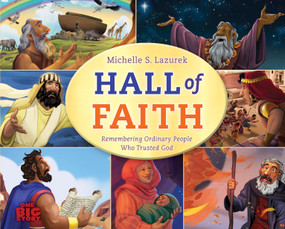 Hall of Faith (Remembering Ordinary People Who Trusted God) by Michelle S. Lazurek, 9781430096436