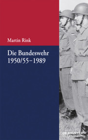 Die Bundeswehr 1950/55-1989 (German Edition) by Martin Rink, 9783110440966
