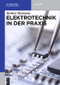 Elektrotechnik in der Praxis (German Edition) by Herbert Bernstein, 9783110440980