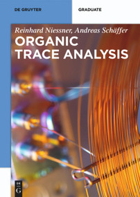 Organic Trace Analysis by Reinhard Nießner, Andreas Schäffer, 9783110441147