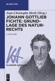 Johann Gottlieb Fichte: Grundlage des Naturrechts (German Edition) by Jean-Christophe Merle, 9783110441727