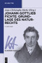 Johann Gottlieb Fichte: Grundlage des Naturrechts (German Edition) by Jean-Christophe Merle, 9783110441727