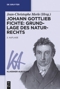Johann Gottlieb Fichte: Grundlage des Naturrechts (German Edition) by Jean-Christophe Merle, 9783110441727