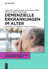 Demenzielle Erkrankungen im Alter (German Edition) by Sandra Dick, Andreas Häusler, Kerstin Krause-Köhler, Johanna Nordheim, Michael Rapp, Adelheid Kuhlmey, Wolfgang Renteln-Kruse, 9783110441741