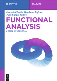 Functional Analysis (A Terse Introduction) by Gerardo Chacón, Humberto Rafeiro, Juan Camilo Vallejo, 9783110441918