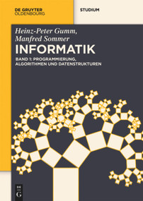 Programmierung, Algorithmen und Datenstrukturen (German Edition) by Heinz-Peter Gumm, Manfred Sommer, 9783110442274