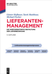 Lieferantenmanagement (Die wertorientierte Gestaltung der Lieferbeziehung) (German Edition) by Günter Hofbauer, Tarek Mashhour, Michael Fischer, 9783110442632