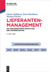 Lieferantenmanagement (Die wertorientierte Gestaltung der Lieferbeziehung) (German Edition) by Günter Hofbauer, Tarek Mashhour, Michael Fischer, 9783110442632
