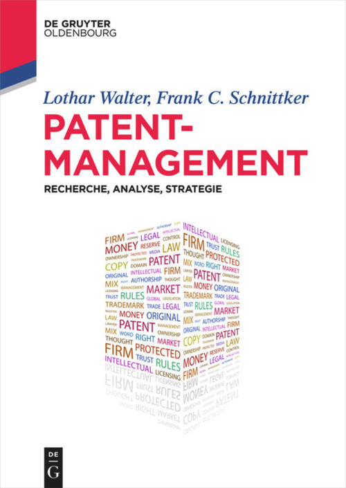 Patentmanagement (Recherche, Analyse, Strategie) (German Edition) by Lothar Walter, Frank C. Schnittker, 9783110443448