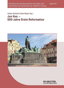 Jan Hus - 600 Jahre Erste Reformation (German Edition) by Andrea Strübind, Tobias Weger, 9783110443615