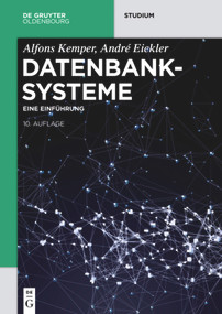 Datenbanksysteme (Eine Einführung) (German Edition) by Alfons Kemper, André Eickler, 9783110443752