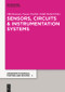 Sensors, Circuits & Instrumentation Systems (Extended Papers 2017) by Olfa Kanoun, Nabil Derbel, Faouzi Derbel, 9783110446197